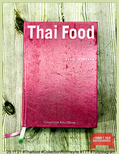 25.11.21 Kochbuch: David Thompson "Thaifood" #Thaifood #CollectionRolfHeyne #TTT #Tulipstagram